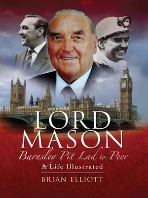 cover image of Lord Mason, Barnsley Pitlad to Peer